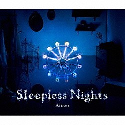 Ａｉｍｅｒ「Ｓｌｅｅｐｌｅｓｓ　Ｎｉｇｈｔｓ」