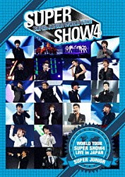 ＳＵＰＥＲ　ＪＵＮＩＯＲ「ＳＵＰＥＲ　ＪＵＮＩＯＲ　ＷＯＲＬＤ　ＴＯＵＲ　ＳＵＰＥＲ　ＳＨＯＷ４　ＬＩＶＥ　ｉｎ　ＪＡＰＡＮ」