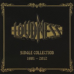 ＬＯＵＤＮＥＳＳ「ＳＩＮＧＬＥ　ＣＯＬＬＥＣＴＩＯＮ　１９８１－２０１２」