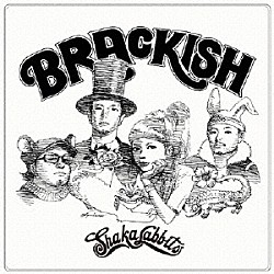 Ｓｈａｋａｌａｂｂｉｔｓ「ＢＲＡＣＫＩＳＨ」