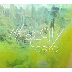 ｃｅｒｏ「Ｍｙ　Ｌｏｓｔ　Ｃｉｔｙ」