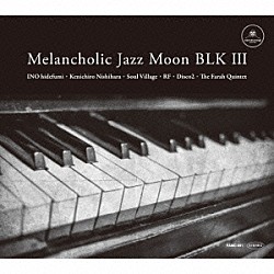 （Ｖ．Ａ．） ＩＮＯ　ｈｉｄｅｆｕｍｉ Ｋｅｎｉｃｈｉｒｏ　Ｎｉｓｈｉｈａｒａ ソウル・ヴィレッジ ＲＦ Ｄｉｓｃｏ２ Ｔｈｅ　Ｆａｒａｈ　Ｑｕｉｎｔｅｔ「Ｍｅｌａｎｃｈｏｌｉｃ　Ｊａｚｚ　Ｍｏｏｎ　ＢＬＫ　３」