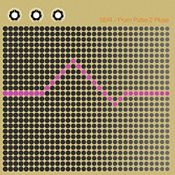 ＳＥＲｉ「Ｆｒｏｍ　Ｐｕｌｓｅ　２　Ｐｕｌｓｅ」