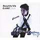 福山雅治「Ｂｅａｕｔｉｆｕｌ　ｌｉｆｅ／ＧＡＭＥ」