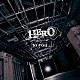 ＨＥＲＯ「「ｔｏ　ｙｏｕ．．．」」