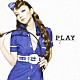 ＮＡＭＩＥ　ＡＭＵＲＯ「ＰＬＡＹ」