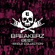 ＢＲＥＡＫＥＲＺ「ＢＲＥＡＫＥＲＺ　ＢＥＳＴ　～ＳＩＮＧＬＥ　ＣＯＬＬＥＣＴＩＯＮ～」