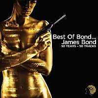 （サウンドトラック）「 ベスト・オブ・ボンド　００７　５０ＹＥＡＲＳ－５０ＴＲＡＣＫＳ　５０周年アニヴァーサリー・コレクション」