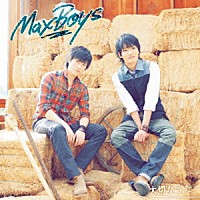 ＭａｘＢｏｙｓ（細谷佳正＋増田俊樹）「 大切なうた」