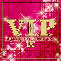 （Ｖ．Ａ．）「 Ｖ．Ｉ．Ｐ．　ホット・Ｒ＆Ｂ／ヒップホップ／ダンス・トラックス９」