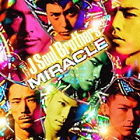 三代目　Ｊ　Ｓｏｕｌ　Ｂｒｏｔｈｅｒｓ「 ＭＩＲＡＣＬＥ」