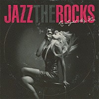 （Ｖ．Ａ．）「 ＪＡＺＺ　ＴＨＥ　ＲＯＣＫＳ　～もう一度ハートに火をつけて」