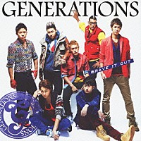 ＧＥＮＥＲＡＴＩＯＮＳ「 ＢＲＡＶＥ　ＩＴ　ＯＵＴ」