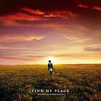 春畑道哉「 ＦＩＮＤ　ＭＹ　ＰＬＡＣＥ」