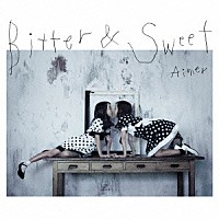 Ａｉｍｅｒ「 Ｂｉｔｔｅｒ　＆　Ｓｗｅｅｔ」