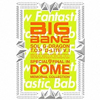 ＢＩＧＢＡＮＧ「 ＳＰＥＣＩＡＬ　ＦＩＮＡＬ　ＩＮ　ＤＯＭＥ　ＭＥＭＯＲＩＡＬ　ＣＯＬＬＥＣＴＩＯＮ」