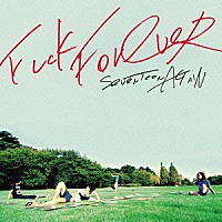 ＳＥＶＥＮＴＥＥＮ　ＡＧＡｉＮ「 ＦＵＣＫ　ＦＯＲＥＶＥＲ」