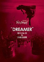 ＤａｉｚｙＳｔｒｉｐｐｅｒ「 ＬＩＶＥ　ＤＶＤ　ＤＲＥＡＭＥＲ２０１２．０６．０３　ｉｎ　渋谷公会堂」