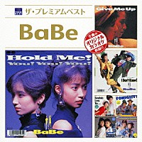 ＢａＢｅ「 ザ　プレミアムベスト　ＢａＢｅ」