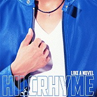 ＨＩＬＣＲＨＹＭＥ「 ＬＩＫＥ　Ａ　ＮＯＶＥＬ」