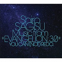 Ｓｈｉｒｏ　ＳＡＧＩＳＵ「 Ｓｈｉｒｏ　ＳＡＧＩＳＵ　Ｍｕｓｉｃ　ｆｒｏｍ　“ＥＶＡＮＧＥＬＩＯＮ：３．０”　ＹＯＵ　ＣＡＮ（ＮＯＴ）ＲＥＤＯ．」