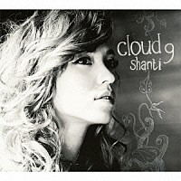 ＳＨＡＮＴＩ「 Ｃｌｏｕｄ９」