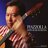 福田進一「 ブエノスアイレスの冬　～ｔｒｉｂｕｔｅ　ｔｏ　Ａ．Ｐｉａｚｚｏｌｌａ」