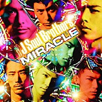 三代目　Ｊ　Ｓｏｕｌ　Ｂｒｏｔｈｅｒｓ 「ＭＩＲＡＣＬＥ」