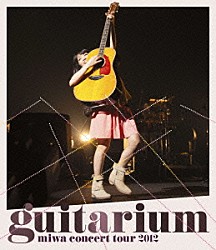 ｍｉｗａ「ｍｉｗａ　ｃｏｎｃｅｒｔ　ｔｏｕｒ　２０１２　ｇｕｉｔａｒｉｕｍ」