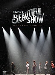 ＢＥＡＳＴ「ＢＥＡＳＴ　ＢＥＡＵＴＩＦＵＬ　ＳＨＯＷ　ＹＯＫＯＨＡＭＡ　ＣＯＮＣＥＲＴ」