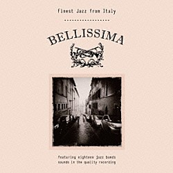 （Ｖ．Ａ．） Ｍａｅｓｔｒｏ　Ｇａｒｏｆａｌｏ Ｍａｔｔｅｏ　Ｂｒａｎｃａｌｅｏｎｉ Ａａｒｏｎ　Ｔｅｓｓｅｒ　＆　Ｔｈｅ　Ｎｅｗ　Ｊａｚｚ　Ａｆｆａｉｒ Ｅｌｙ　Ｂｒｕｎａ パピック Ｆｒｅｄ　Ｂｕｃｃｉｎｉ オーム・グル「ＢＥＬＬＩＳＳＩＭＡ　～Ｆｉｎｅｓｔ　Ｊａｚｚ　ｆｒｏｍ　Ｉｔａｌｙ～」