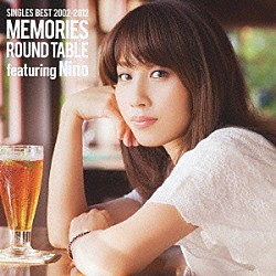 ＲＯＵＮＤ　ＴＡＢＬＥ　ｆｅａｔ．Ｎｉｎｏ「ＳＩＮＧＬＥＳ　ＢＥＳＴ　２００２－２０１２　ＭＥＭＯＲＩＥＳ」