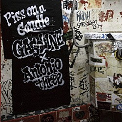 ＧＡＳＯＬＩＮＥ　＆　ＡＮＴＯＮＩＯＴＨＲＥＥ「Ｐｉｓｓ　ＯｎＡ　Ｃａｎｄｌｅ　Ｅ．Ｐ．」