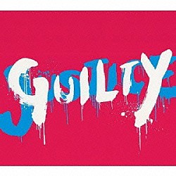 ＧＬＡＹ「ＧＵＩＬＴＹ」