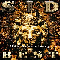 シド「 ＳＩＤ　１０ｔｈ　Ａｎｎｉｖｅｒｓａｒｙ　ＢＥＳＴ」