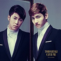 東方神起「 Ｃａｔｃｈ　Ｍｅ　－Ｉｆ　ｙｏｕ　ｗａｎｎａ－」