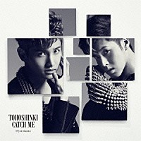 東方神起「 Ｃａｔｃｈ　Ｍｅ　－Ｉｆ　ｙｏｕ　ｗａｎｎａ－」