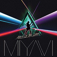 ＭＩＹＡＶＩ「 ＡＨＥＡＤ　ＯＦ　ＴＨＥ　ＬＩＧＨＴ」