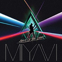 ＭＩＹＡＶＩ「 ＡＨＥＡＤ　ＯＦ　ＴＨＥ　ＬＩＧＨＴ」