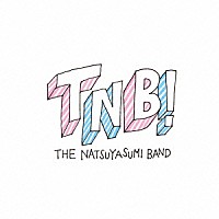 ザ・なつやすみバンド「 ＴＮＢ！」