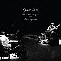 キケ・シネシ「 Ｌｉｖｅ　ｉｎ　ｓｅｎｓｅ　ｏｆ　ｑｕｉｅｔ　ｇｕｅｓｔ：　Ｃａｒｌｏｓ　Ａｇｕｉｒｒｅ」