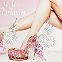 ＪＵＪＵ「 Ｄｒｅａｍｅｒ」