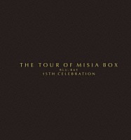 ＭＩＳＩＡ「 ＴＨＥ　ＴＯＵＲ　ＯＦ　ＭＩＳＩＡ　ＢＯＸ　ＢＬＵ－ＲＡＹ　１５ＴＨ　ＣＥＬＥＢＲＡＴＩＯＮ」