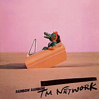 ＴＭ　ＮＥＴＷＯＲＫ「 ＲＡＩＮＢＯＷ　ＲＡＩＮＢＯＷ」