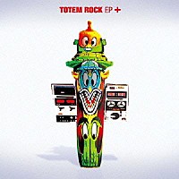 ＴＯＴＥＭ　ＲＯＣＫ「 ＴＯＴＥＭ　ＲＯＣＫ　ＥＰ　＋」