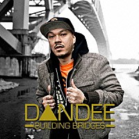 ＤＡＮＤＥＥ「 ＢＵＩＬＤＩＮＧ　ＢＲＩＤＧＥＳ」