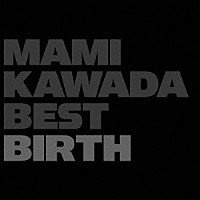 川田まみ「 ＭＡＭＩ　ＫＡＷＡＤＡ　ＢＥＳＴ　ＢＩＲＴＨ」