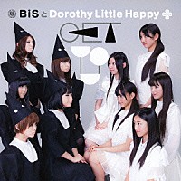 ＢｉＳとＤｏｒｏｔｈｙ　Ｌｉｔｔｌｅ　Ｈａｐｐｙ「 ＧＥＴ　ＹＯＵ」