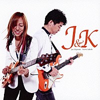 Ｊ＆Ｋ「 Ｊ＆Ｋ」