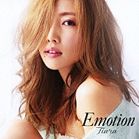 Ｔｉａｒａ「 Ｅｍｏｔｉｏｎ」